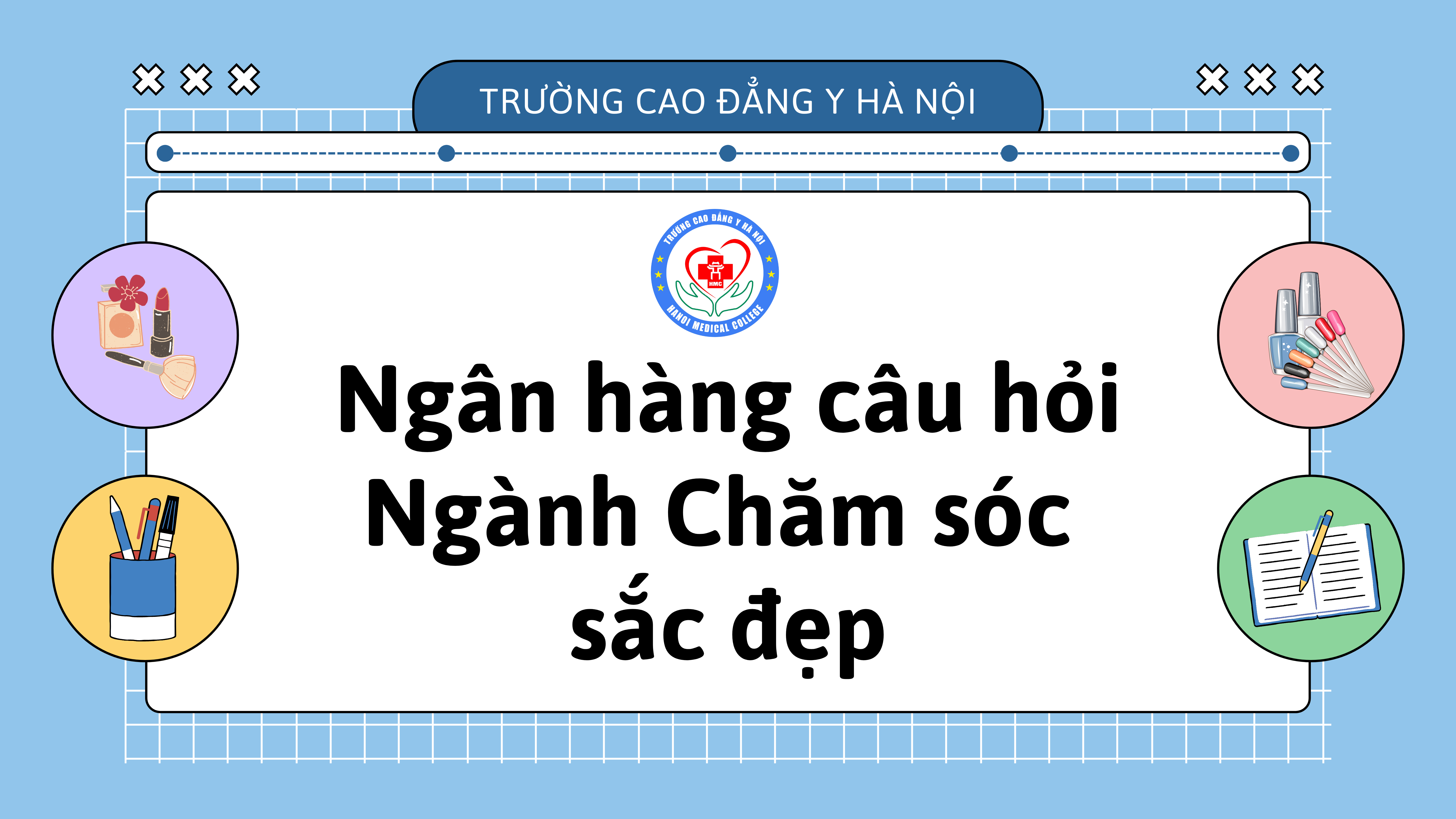 NGÂN HÀNG CÂU HỎI KẾT THÚC MÔN – NGÀNH CHĂM SÓC SẮC ĐẸP