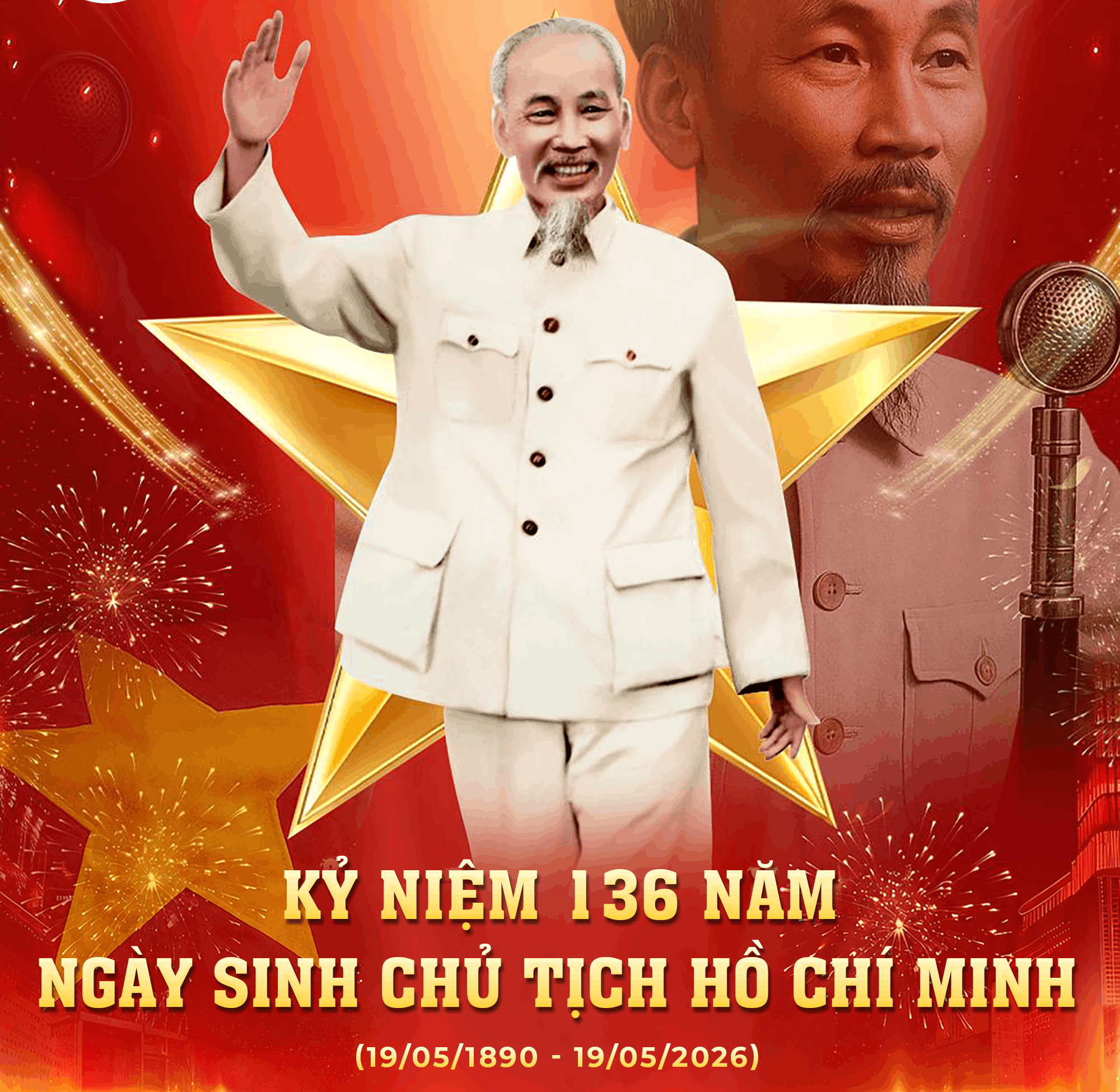 KỶ NIỆM 136 NĂM NGÀY SINH CHỦ TỊCH HỒ CHÍ MINH (19/05/1890 – 19/05/2026)