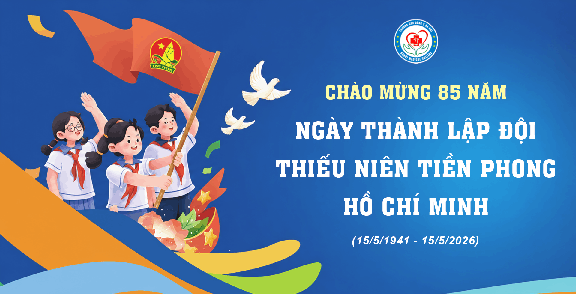 CHÀO MỪNG 85 NĂM NGÀY THÀNH LẬP ĐỘI TNTP HỒ CHÍ MINH (15/5/1941 – 15/5/2026)
